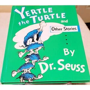 Yertle the turtle and other stories. By Dr.  Seuss  Random House Hardcover